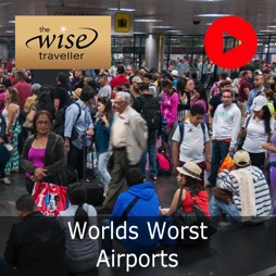 Worlds Worst Airports - The Wise Traveller