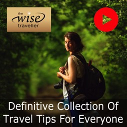 Definitive Collection of Travel Tips & Tricks - The Wise Traveller